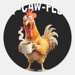 F-caw-f Koffie Kip Grappige Morgen Kantoor Humor Ronde Sticker
