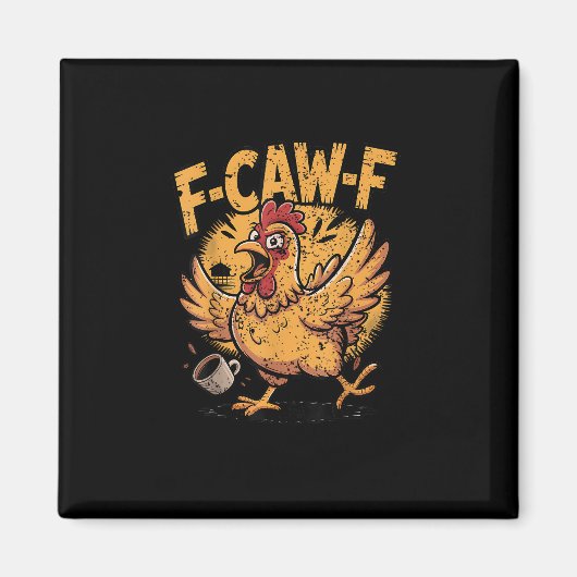 F-Caw-F Koffie Kip Haan Grappige Vogel F-Caw-F Magneet (Voorkant)