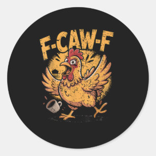 F-Caw-F Koffie Kip Haan Grappige Vogel F-Caw-F Ronde Sticker