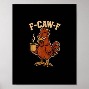 F-Caw-F Koffie Kip Haan Grappige Vogel Poster