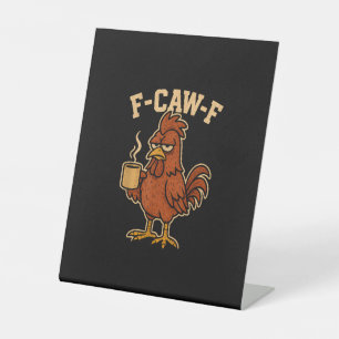 F-Caw-F Koffie Kip Haan Grappige Vogel Reclamebord Met Voetstuk