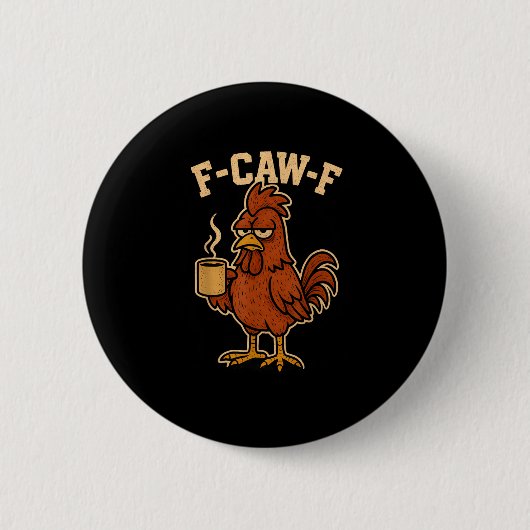 F-Caw-F Koffie Kip Haan Grappige Vogel Ronde Button 5,7 Cm (Voorkant)