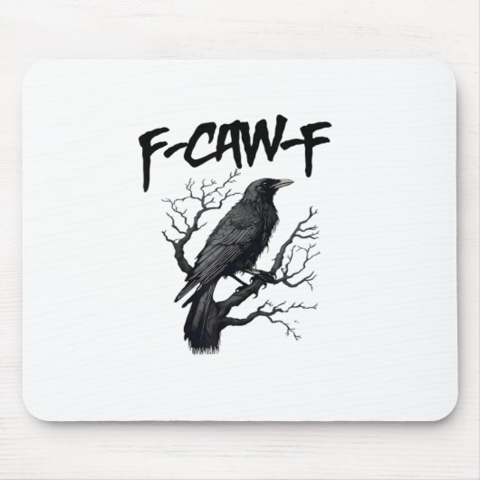 F Caw F Kraai, F-Caw-F Grappige Vogel Meme Muismat (Voorkant)