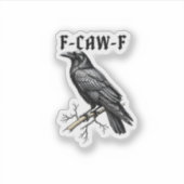 F Caw F Kraai, F-Caw-F Moppige Vogel Grappige Meme Sticker (Voorkant)