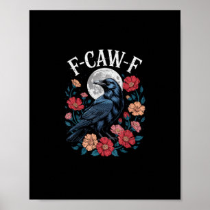 F-Caw-F Kraai Gothic Raven Krass Krass Voor Hallow Poster