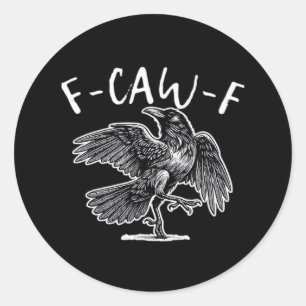 F-Caw-F Kraai Gotische Humor Grappig Ronde Sticker