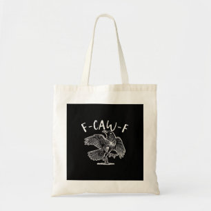 F-Caw-F Kraai Gotische Humor Grappig Tote Bag