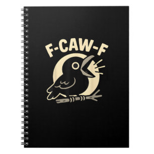 F Caw F Kraai Grappig F-Caw-F Humor Ongepast Manne Notitieboek