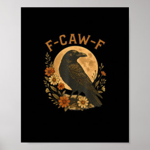 F-Caw-F Kraai Grappige Gotische Vogel Volwassenen Poster