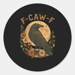 F-Caw-F Kraai Grappige Gotische Vogel Volwassenen  Ronde Sticker