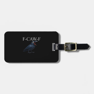 F-Caw-F Kraai Grappige Kraai F-Caw-F Uitrusting Co Bagagelabel