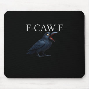 F-Caw-F Kraai Grappige Kraai F-Caw-F Uitrusting Co Muismat