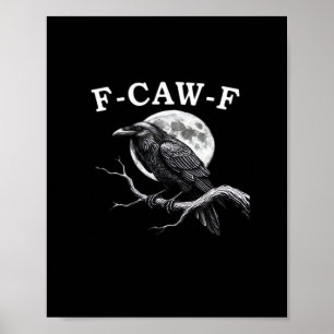 F-Caw-F Kraai Grappige Kraai F-Caw-F Uitrusting Cr Poster