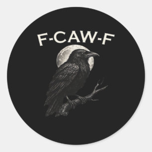 F-Caw-F Kraai Grappige Kraai F-Caw-F Uitrusting Vi Ronde Sticker