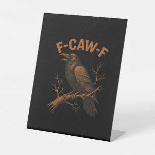 F-Caw-F Kraai Grappige Kraai Liefhebber Humor Voge Reclamebord Met Voetstuk