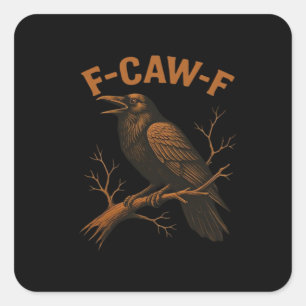 F-Caw-F Kraai Grappige Kraai Liefhebber Humor Voge Vierkante Sticker