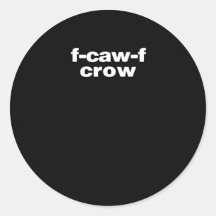 F-Caw-F Kraai Grappige Kraai Retro Klassieker Ronde Sticker