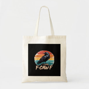 F-Caw-F Kraai Humor Grappig Gotisch Retro Klassiek Tote Bag