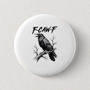 F Caw F Kraai Liefhebber Raven Meme Klassieke Stij Ronde Button 5,7 Cm