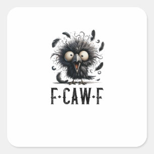 F-Caw-F Kraai Vogel Grappige Kraai F-Caw-F Tri-Ble Vierkante Sticker