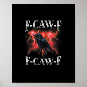 F-Caw-F Kraai Vogel Raaf Gotische Meme Poster