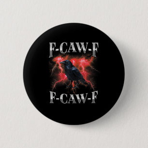 F-Caw-F Kraai Vogel Raaf Gotische Meme Ronde Button 5,7 Cm