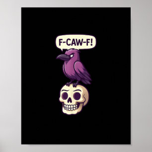 F-Caw-F Kraaien Schedel Halloween Humor Grafisch O Poster