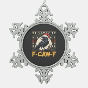 F-Caw-F Lelijke Kersttrui Grappige Raaf Kerstmis Tin Sneeuwvlok Ornament