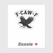 F-Caw-F Meme Funny Trendy Sticker (Vel)