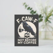 F-Caw-F Niet voor mijn koffie Fun raaf  Feestdagenkaart (Staand voorkant)