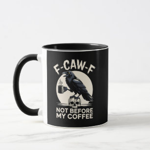 F-Caw-F Niet voor mijn koffie Fun raaf Kraai  Mok