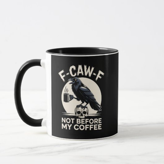 F-Caw-F Niet voor mijn koffie Fun raaf Kraai Mok (Links)
