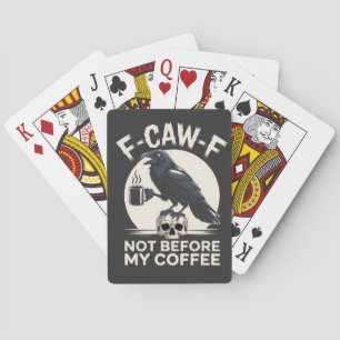 F-Caw-F Niet voor mijn koffie Fun raaf Kraai  Pokerkaarten
