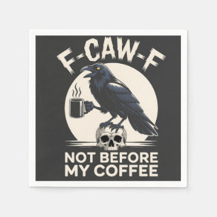 F-CAW-F Niet Voor Mijn Koffie Funny Raven Crow Servet