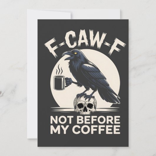 F-Caw-F Not Before My Coffee Funny Raven Crow Aankondiging (Voorkant)