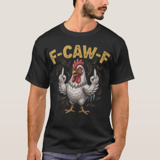 F-CAW-F Onbeschaamde Haan T-shirt