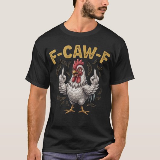F-CAW-F Onbeschaamde Haan T-shirt (Voorkant)