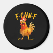 F-Caw-F Pun Funny Chicken Rooster Cawing Grunge Magneet (Voorkant)