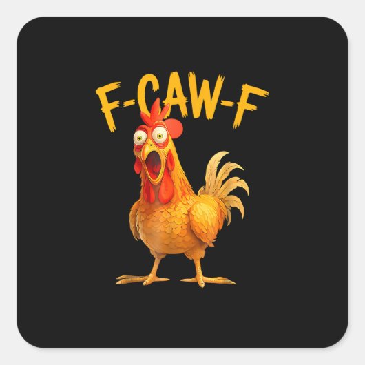 F-Caw-F Pun Funny Chicken Rooster Cawing Grunge Vierkante Sticker (Voorkant)