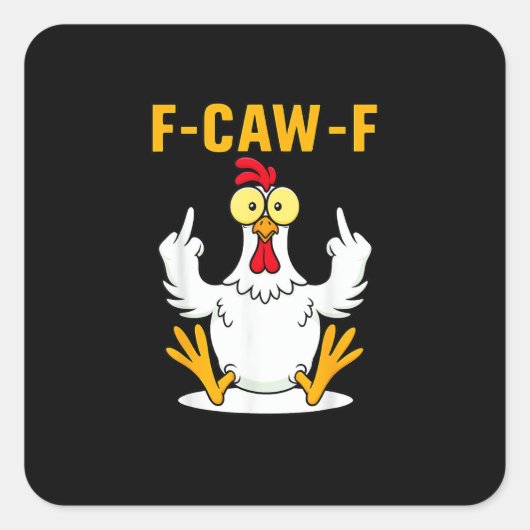 F-Caw-F Quote Rooster Meme Vierkante Sticker (Voorkant)