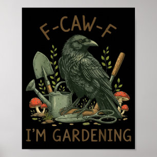 F-caw-f Raaf Kraai Grappige Vogel Humor Ik ben aan Poster