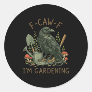 F-caw-f Raaf Kraai Grappige Vogel Humor Ik ben aan Ronde Sticker