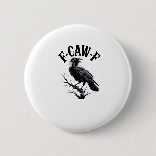 F-Caw-F Raaf Volwassen Humor Vogel Grappig Gotisch Ronde Button 5,7 Cm