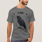 F-CAW-F Raven Crow Grappige Gotische Vogelkunst T-shirt (Voorkant)