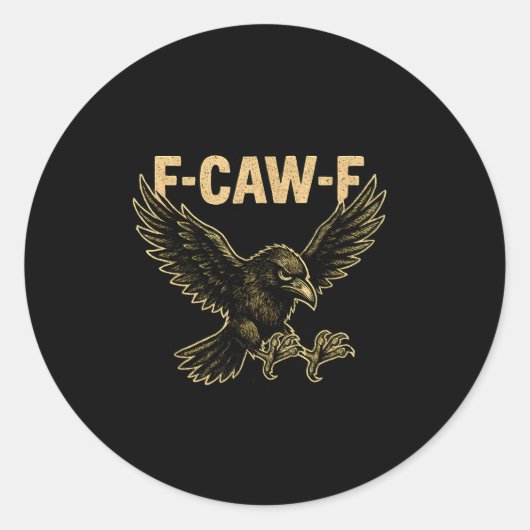 F Caw F Raven Fcawf Crow Fawk Off Gothic Funny Bir Ronde Sticker (Voorkant)