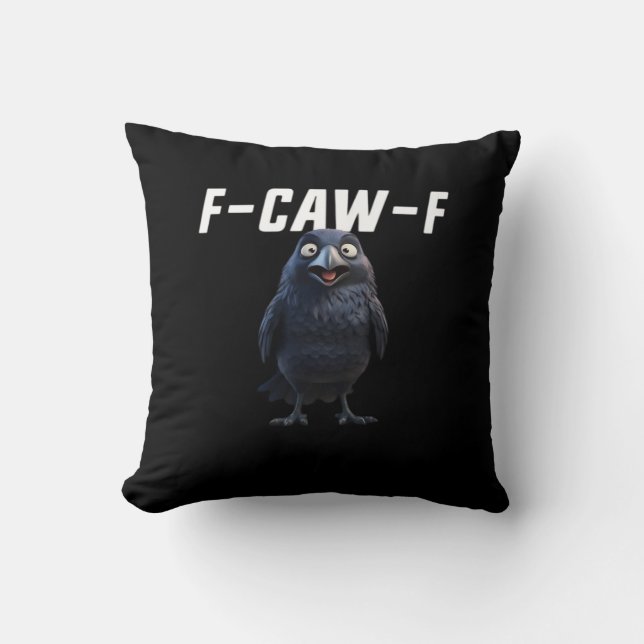 F Caw F Raven Grappige Uitrusting Creative Stijl Kussen (Voorkant)