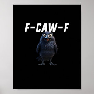 F Caw F Raven Grappige Uitrusting Creative Stijl Poster