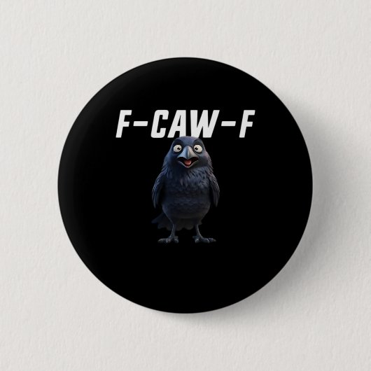 F Caw F Raven Grappige Uitrusting Creative Stijl Ronde Button 5,7 Cm (Voorkant)