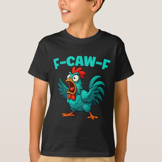 F-caw-f Rooster Chicken Funny Farm Animal Humor  T-shirt (Voorkant)