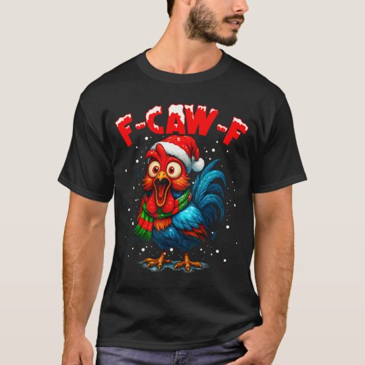 F Caw F Rooster Christmas Fcawf Chicken Whisperer  T-shirt (Voorkant)